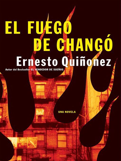 Title details for El Fuego de Chango by Ernesto Quinonez - Available